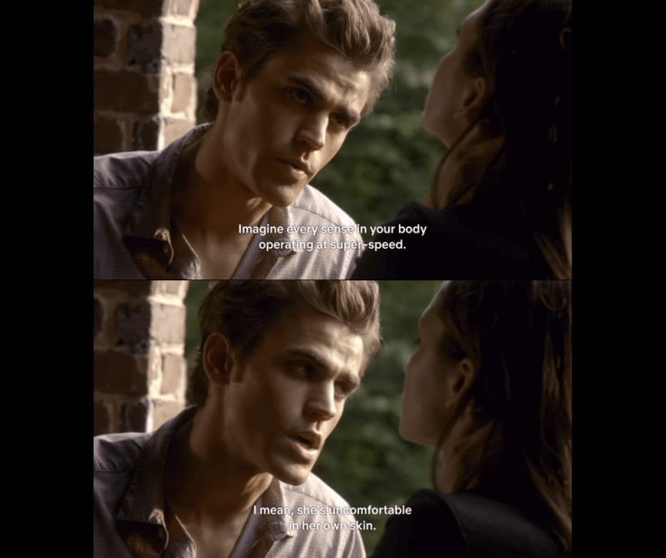 Stefan: I mean she's uncomfortable in her own skin.